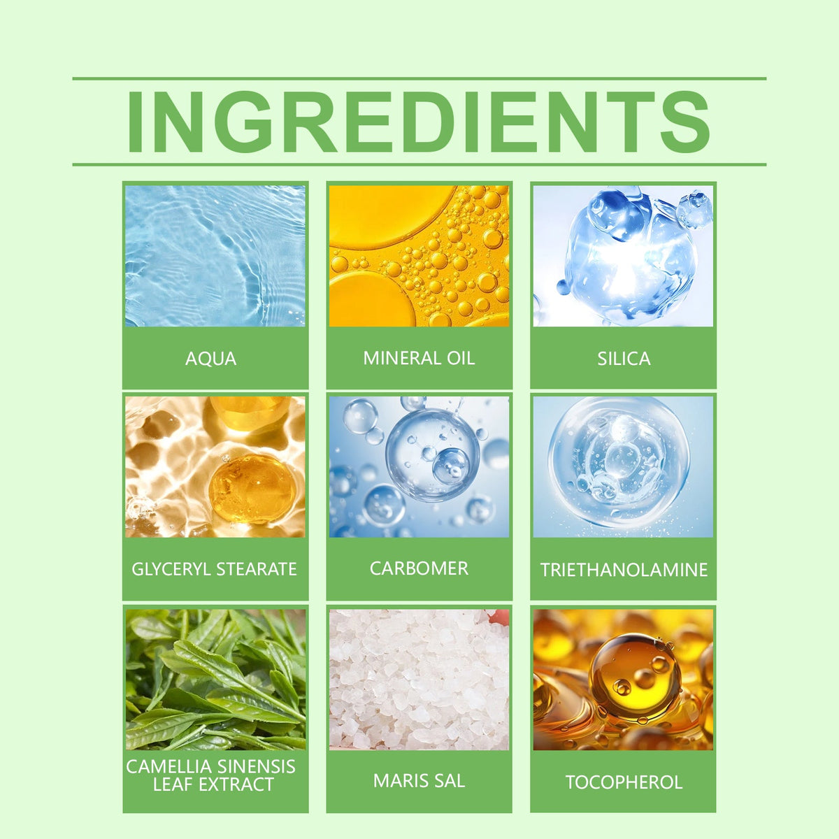 Ingredients chart on a pale green background with the heading 'INGREDIENTS' and a 3x3 grid showing photos and labels for Aqua, Mineral Oil, Silica, Glyceryl Stearate, Carbomer, Triethanolamine, Camellia Sinensis Leaf Extract, Maris Sal, and Tocopherol.